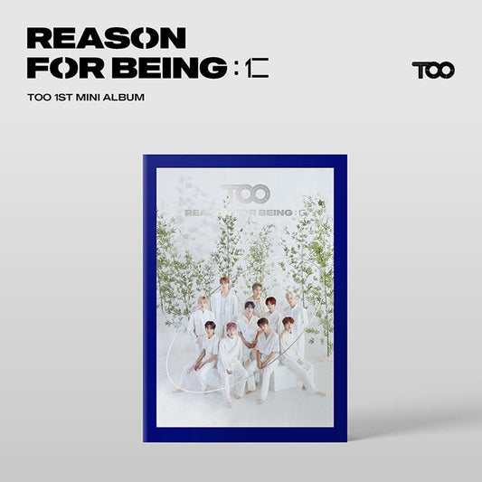 TOO 1ST MINI ALBUM 'REASON FOR BEING :인(仁)' - KPOP REPUBLIC