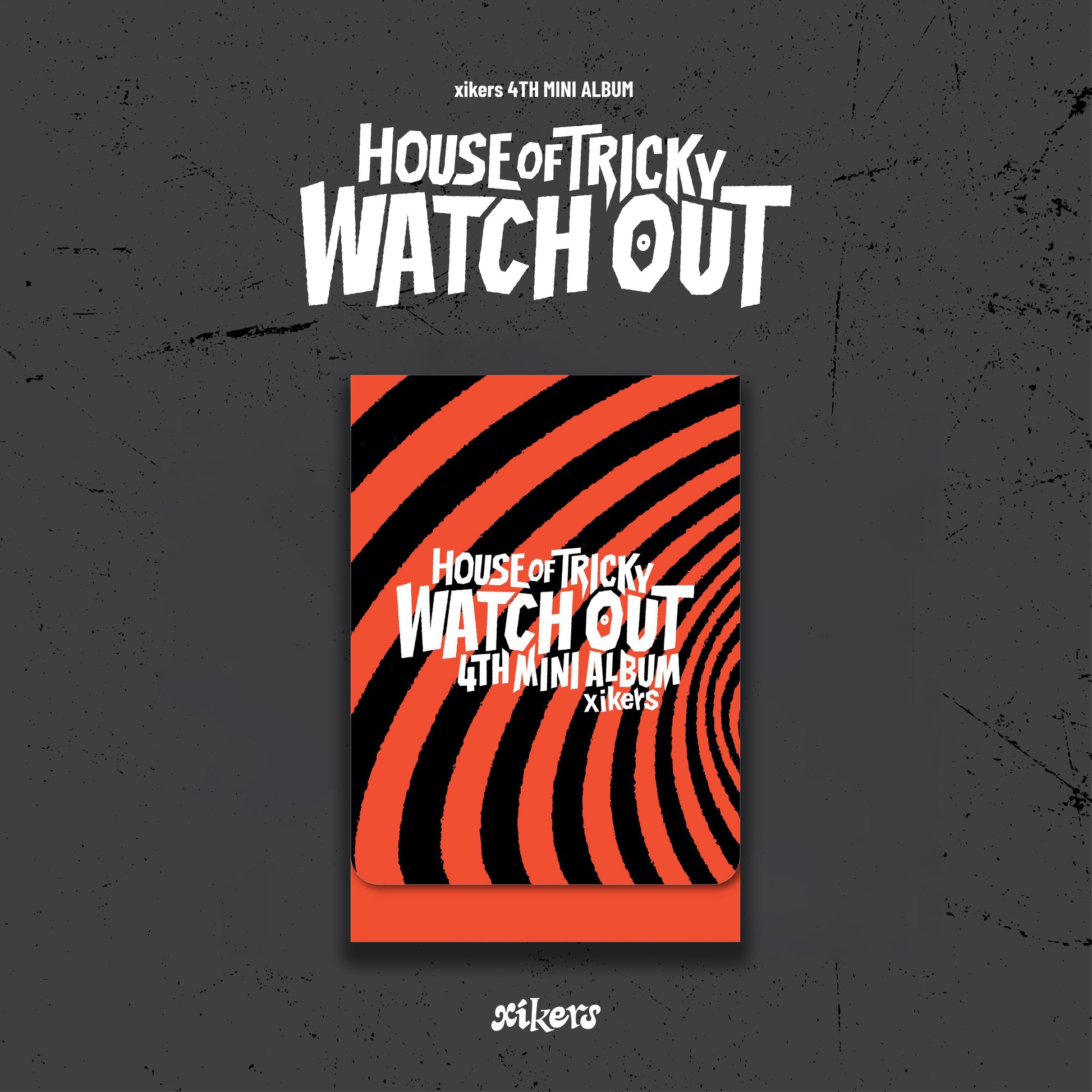 XIKERS 4TH MINI ALBUM 'HOUSE OF TRICKY : WATCH OUT' (PLVE) OUT VERSION COVER